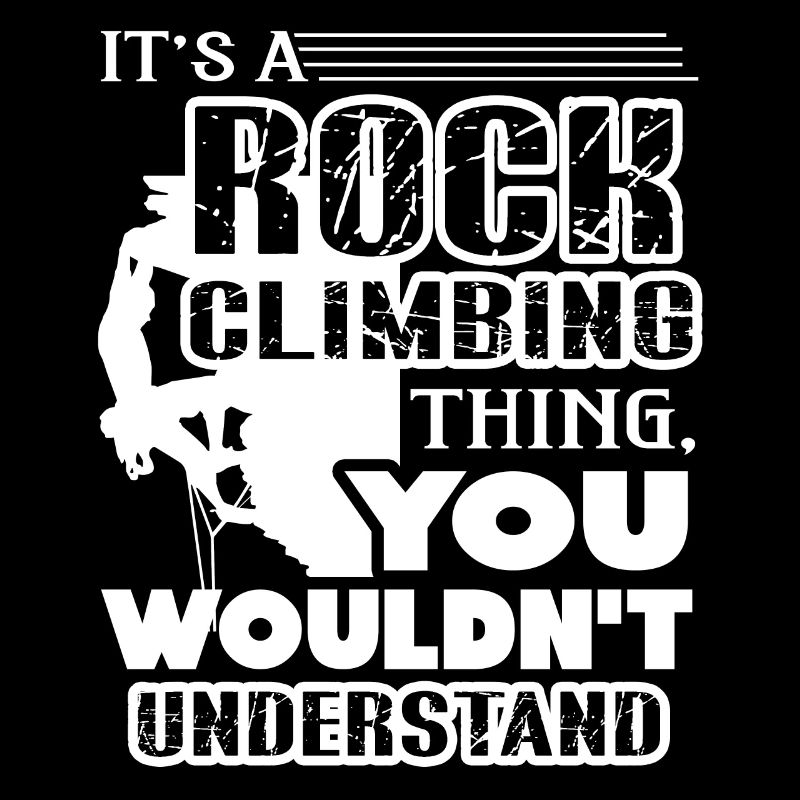 Rock Climbing It's A Rock Climbing Thing