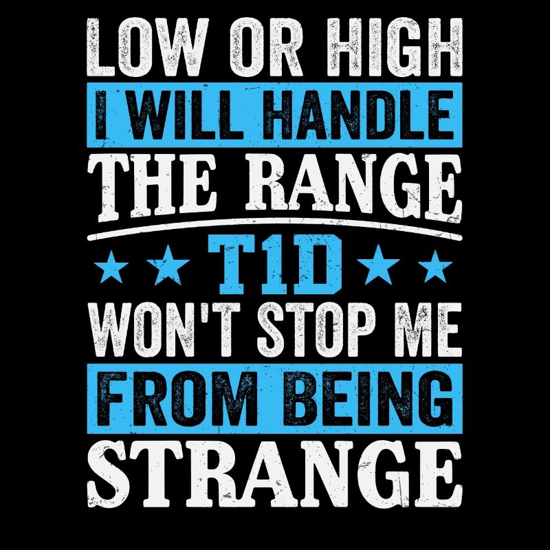 T1d Diabetes - I Handle The Range