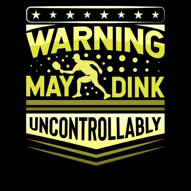 Warning May Dink Uncontrollably Pickleball Spruch