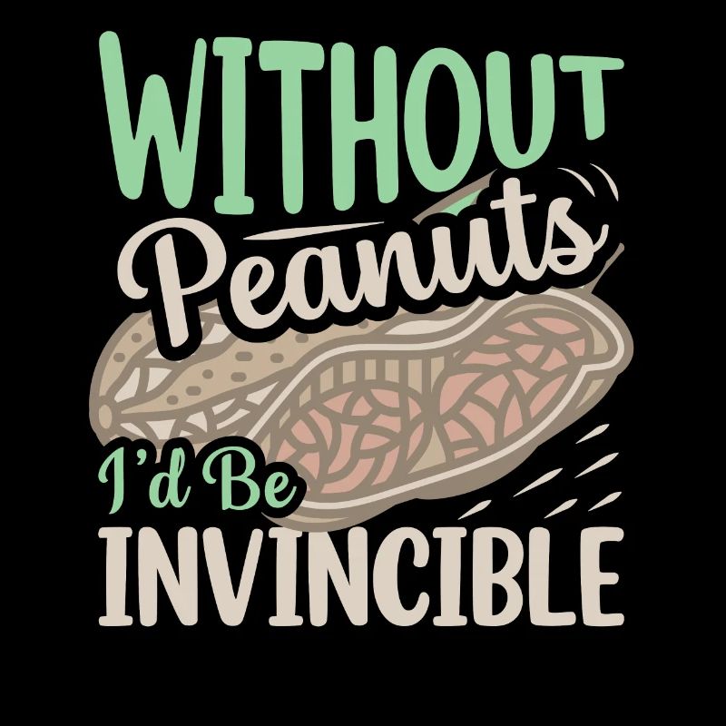 Without Peanuts I'd Be Invincible Nut Allergic