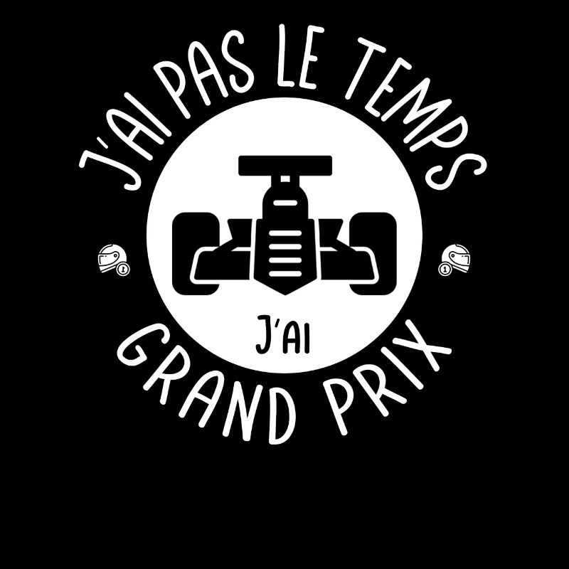 J'ai pas le temps j'ai Grand Prix. Fans de courses
