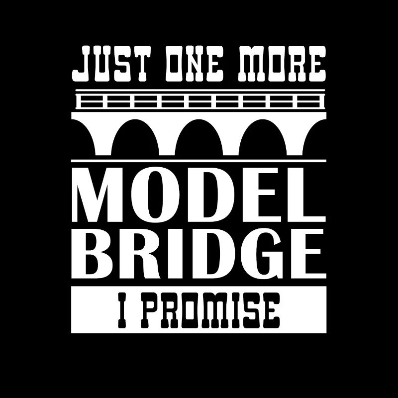 Just One More Model Bridge I Promise Engineering