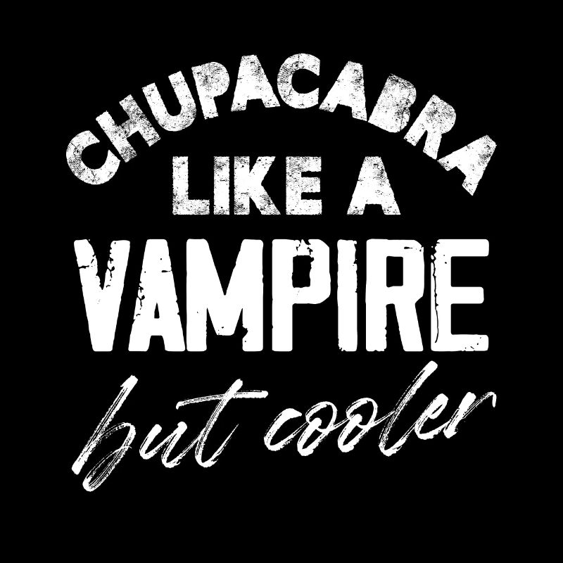 Chupacabra comme un vampire mais plus cool