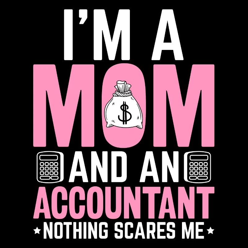 Ich bin eine Mutter und ein Buchhalter Lustige Mutter CPA