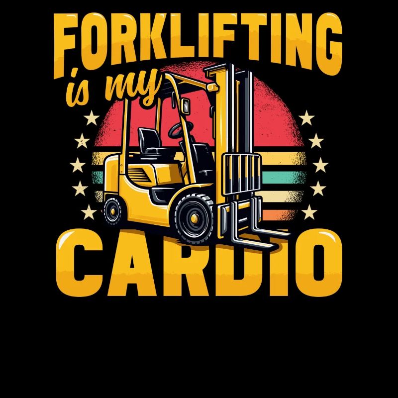 Forklift operator est mon cardio funny forklifting