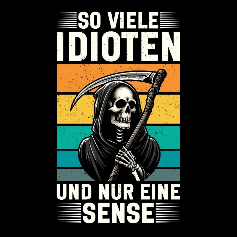 So Viele Idioten und Nur Eine Sense Sarkasmus
