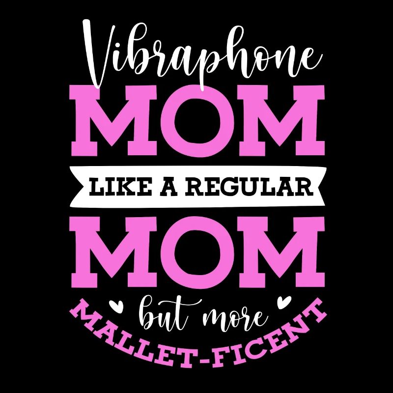 Vibraphone Mom Like A Regular Mom But More