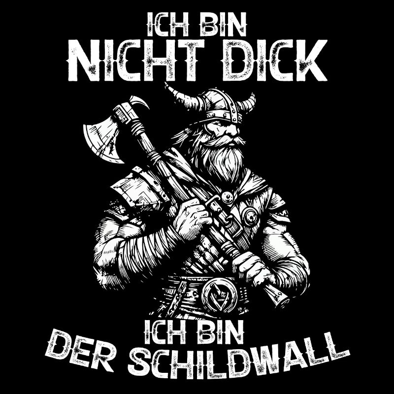Ich Bin Nicht Dick Ich Bin Der Schildwall