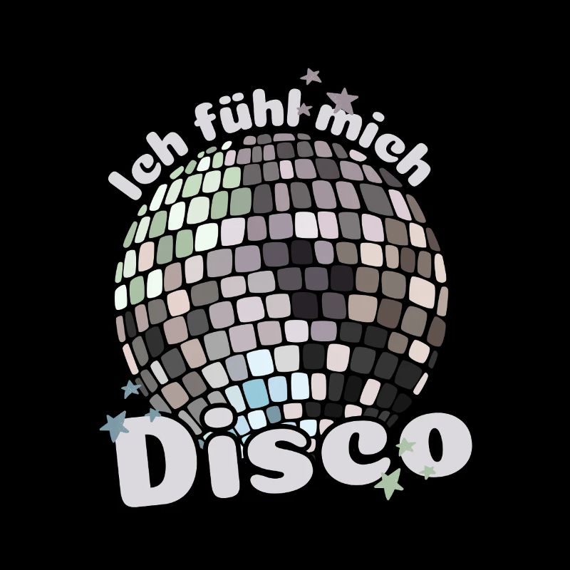 I feel disco! Discotheque Discokugel Spruch
