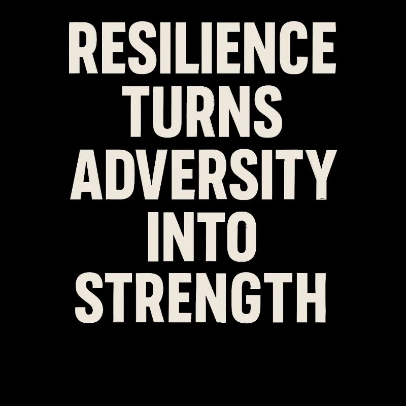 Resilience turns adversity into strength Mindset