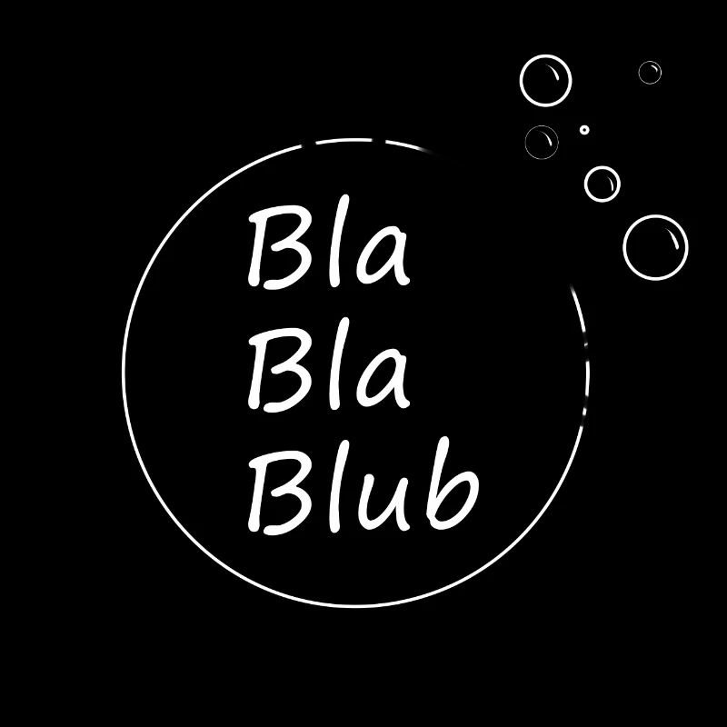 Bla Bla Blub