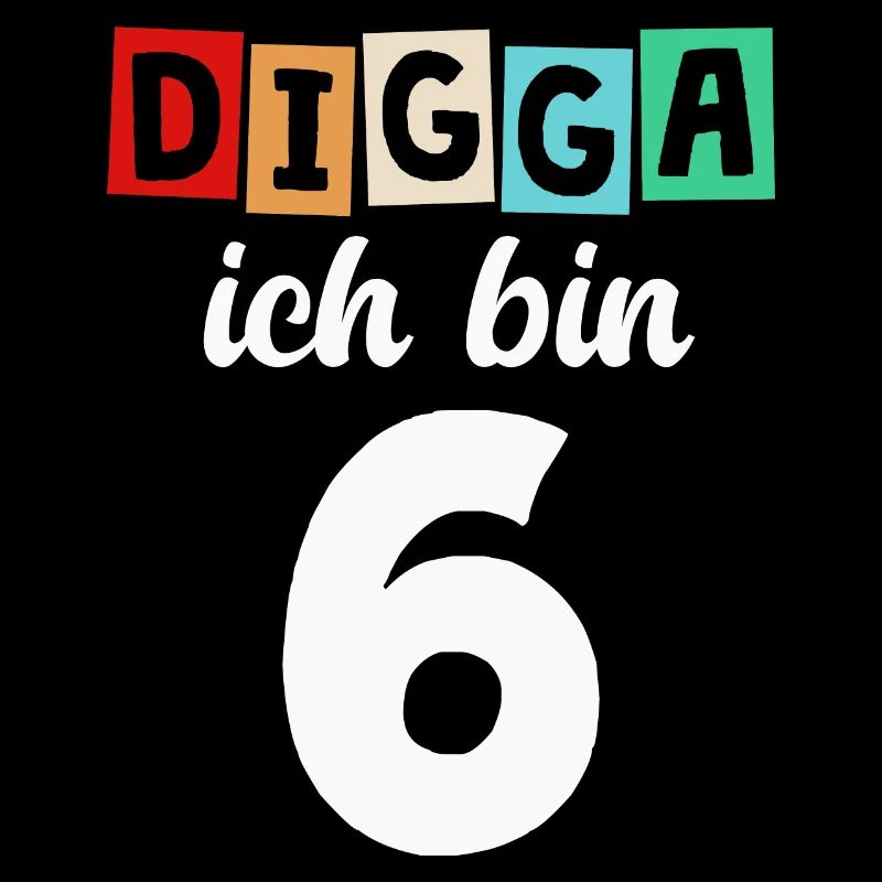 Digga Ich Bin 6 Jahre 6. Geburtstag