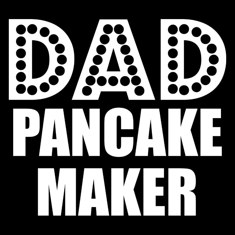 dad pancake maker Father Daddy