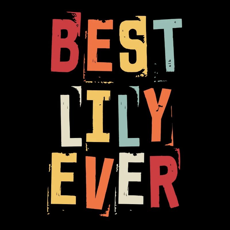 Best Lily Ever Retro First Name Text Saying