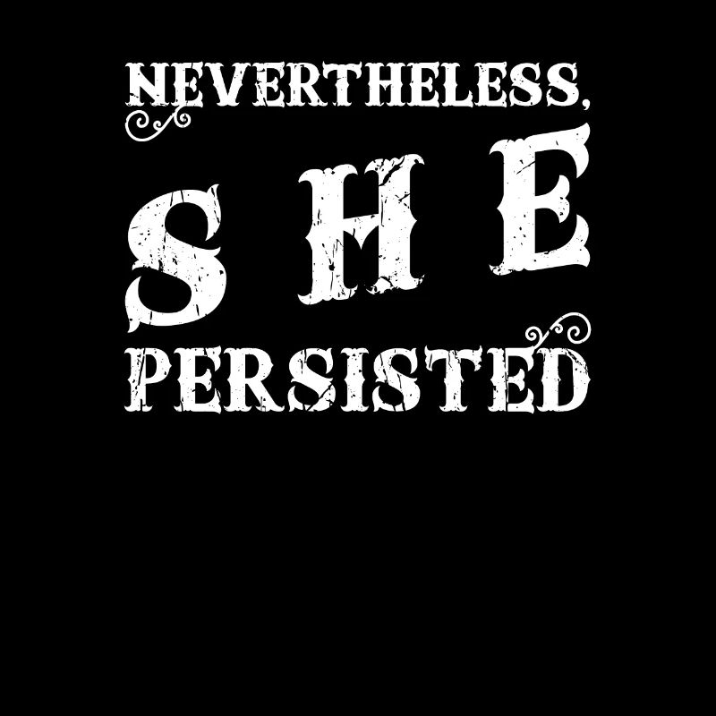 Nevertheless She Persisted - Support Fight Win