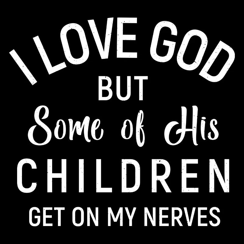Ich liebe Gott, aber manche Kinder nerven