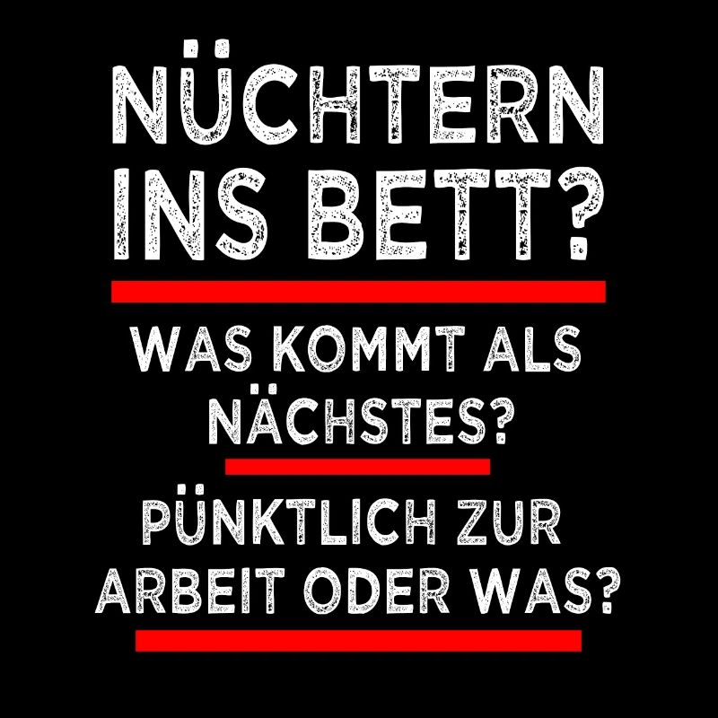 Bier Spruch Nüchtern ins Bett Geschenk
