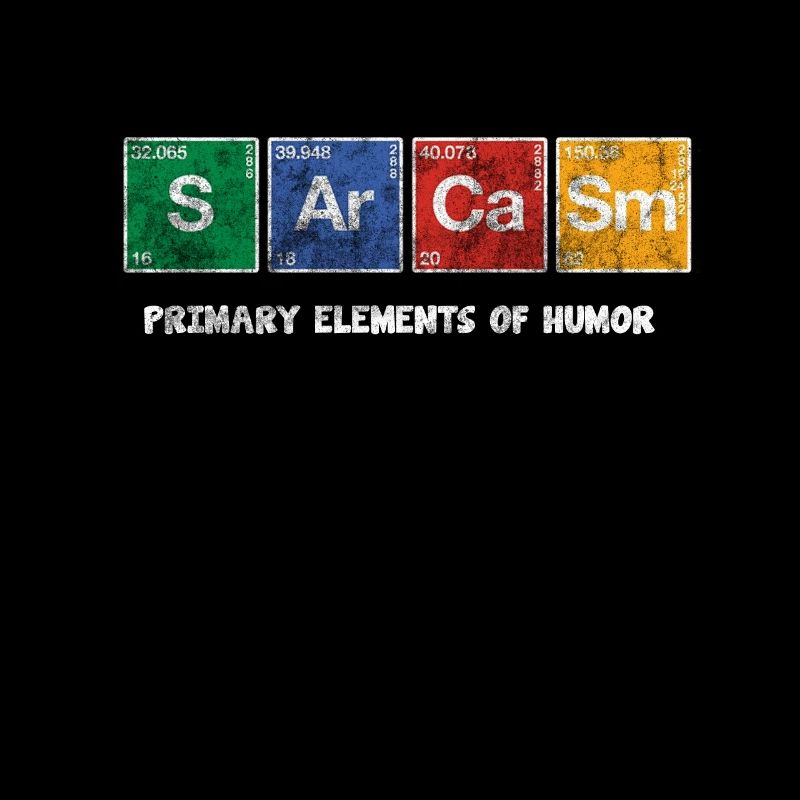 Sarcasm Periodic Table Elements cadeau nerd