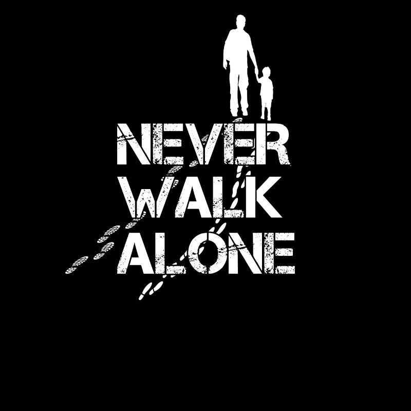 Never walk alone father and son partner look