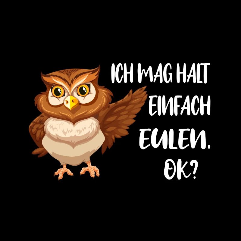 Lustiger Spruch Ich mag halt Eulen, Okay? Eule