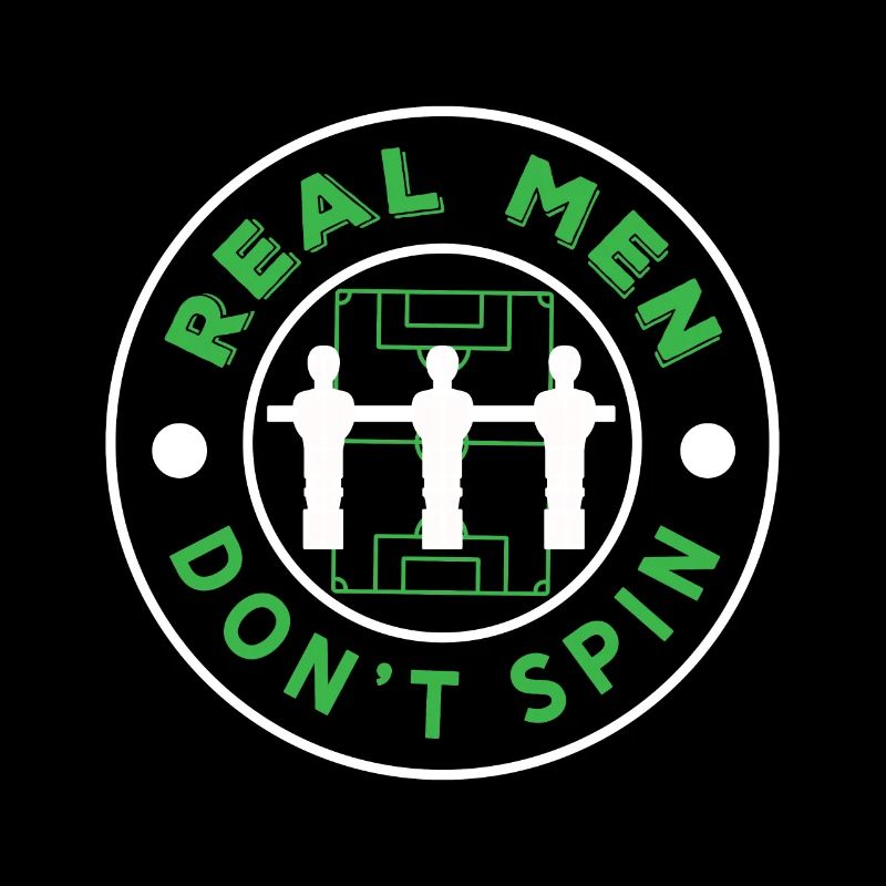 Foosball Real Men Don't Spin