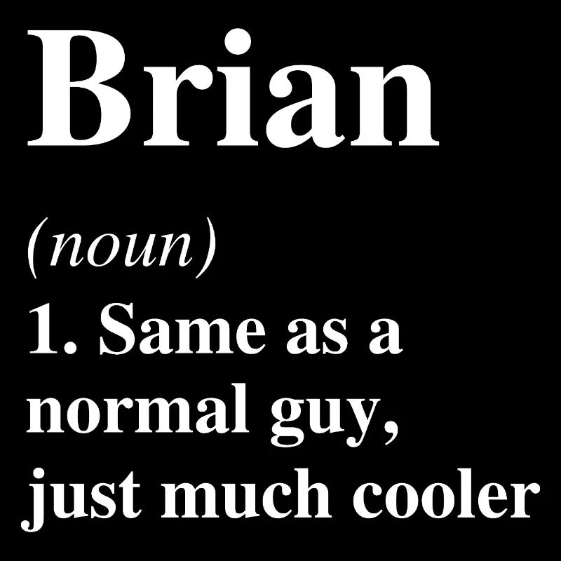 Brian Definition Cool Name Saying Gift