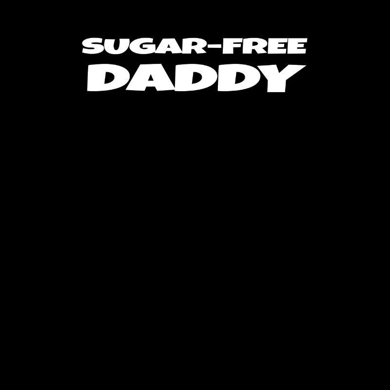 Sugar Free Daddy - Conception drôle de papa en sucre