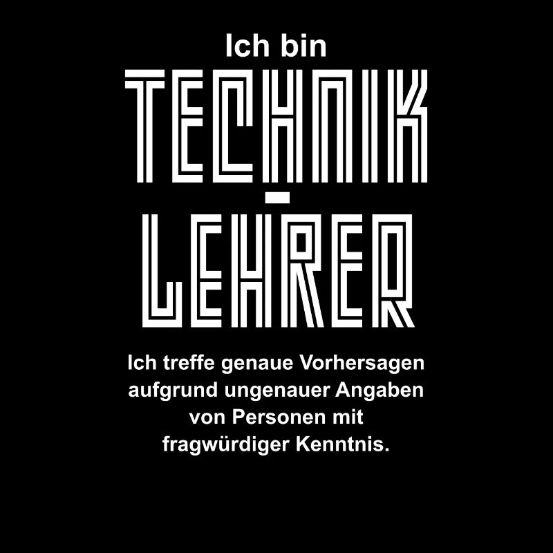 Ich bin TechnikLehrer - Geschenkidee mit lustigem