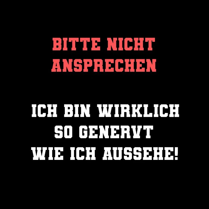 Bitte Nicht Ansprechen Ich Bin Wirklich So Genervt