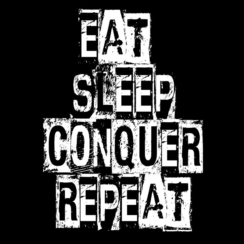 Eat Sleep Conquer Repeat (blanc)