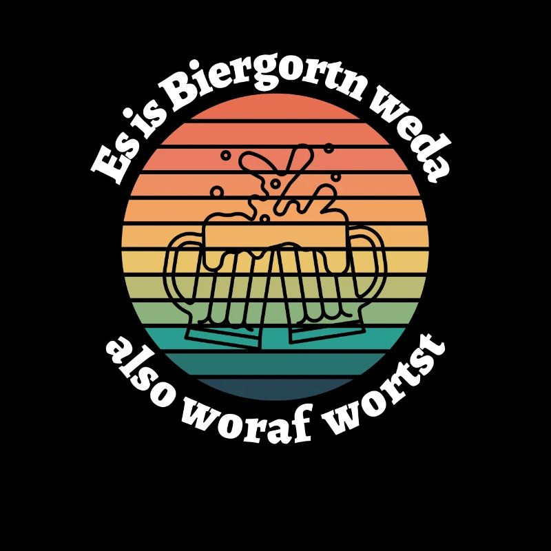 Biergordn weda- bayerischer Spruch