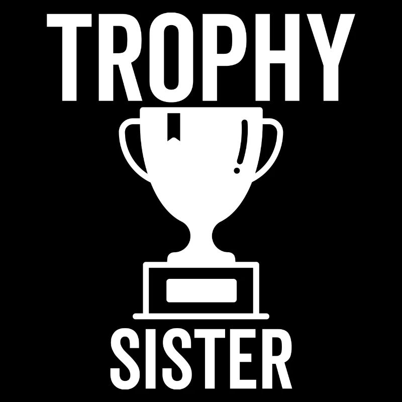 Trophäe Schwester