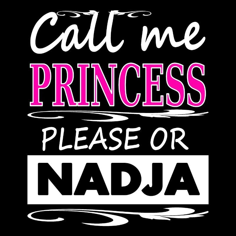 Ich bin Nadja Prinzessin Nadja Mädchen Geschenk