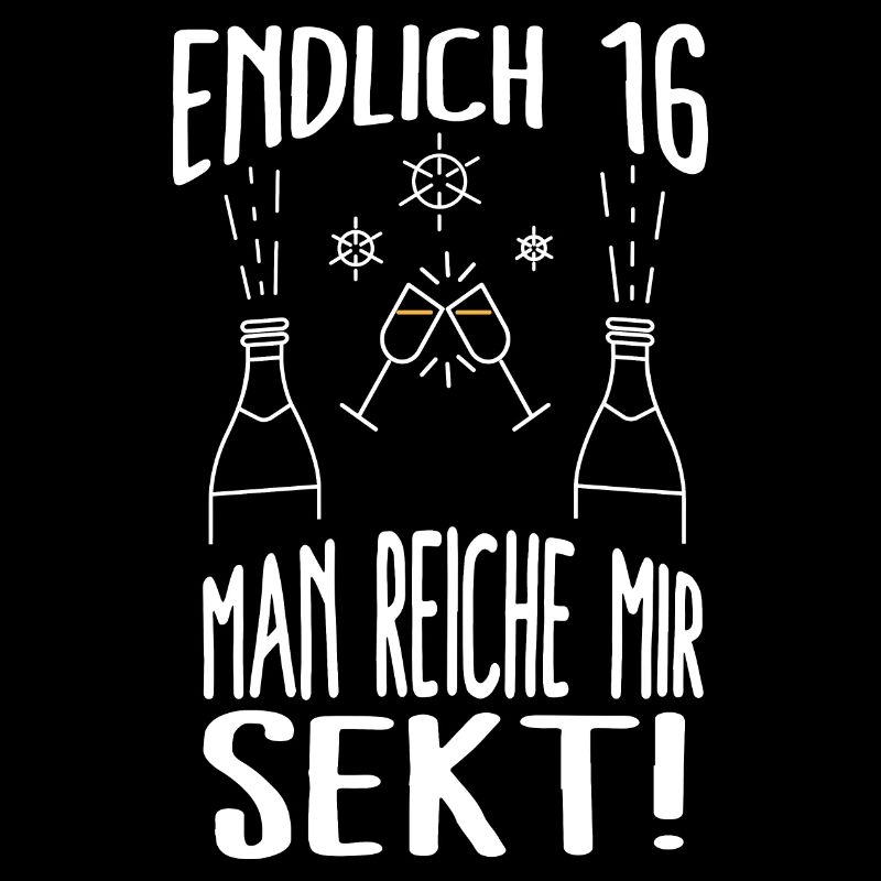16. Geburtstag - Man reiche mir Sekt. Geschenk
