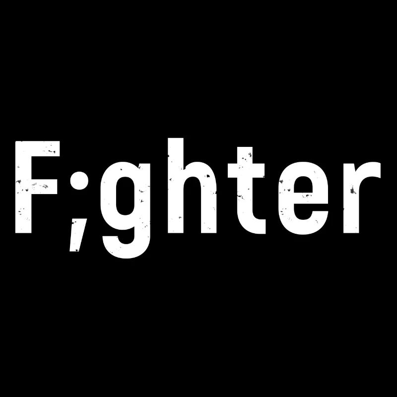 Fighter. Depression Semikolon Geschenk Suizid
