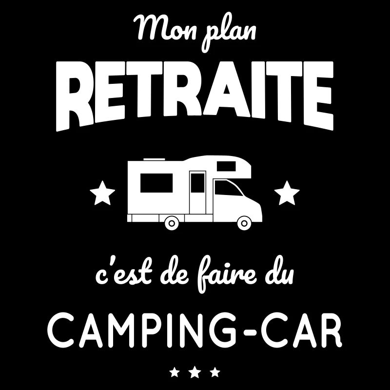 Mon plan retraite c'est de faire du camping-car