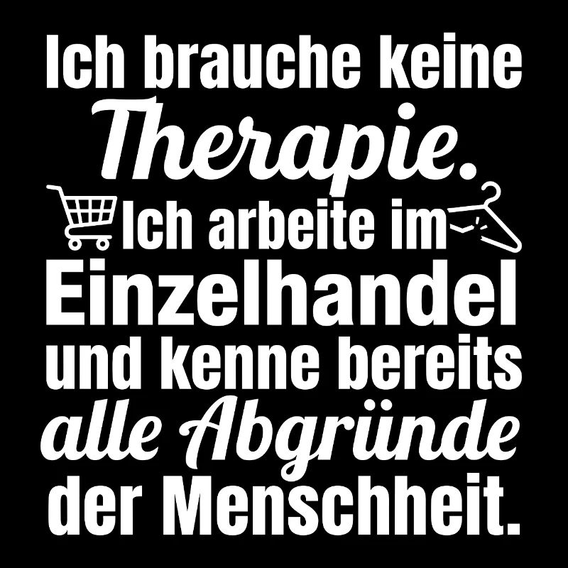 No therapy – I work in retail