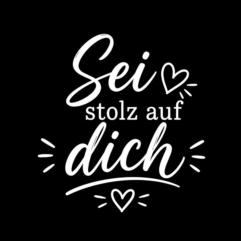 Sei stolz auf dich – Positive Botschaft