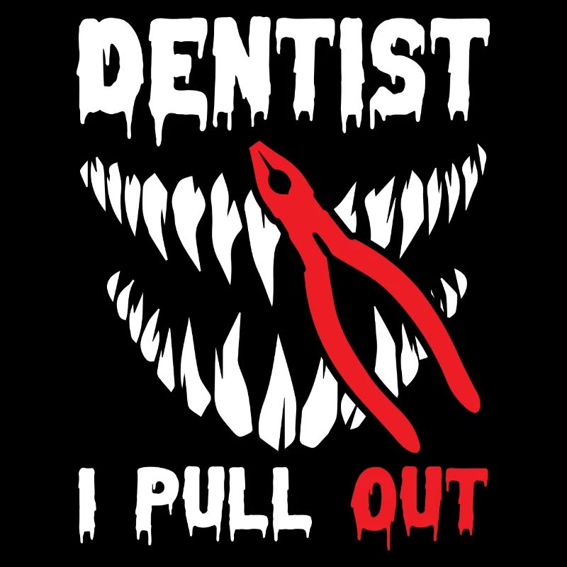 I Pull Out Funny Dentist