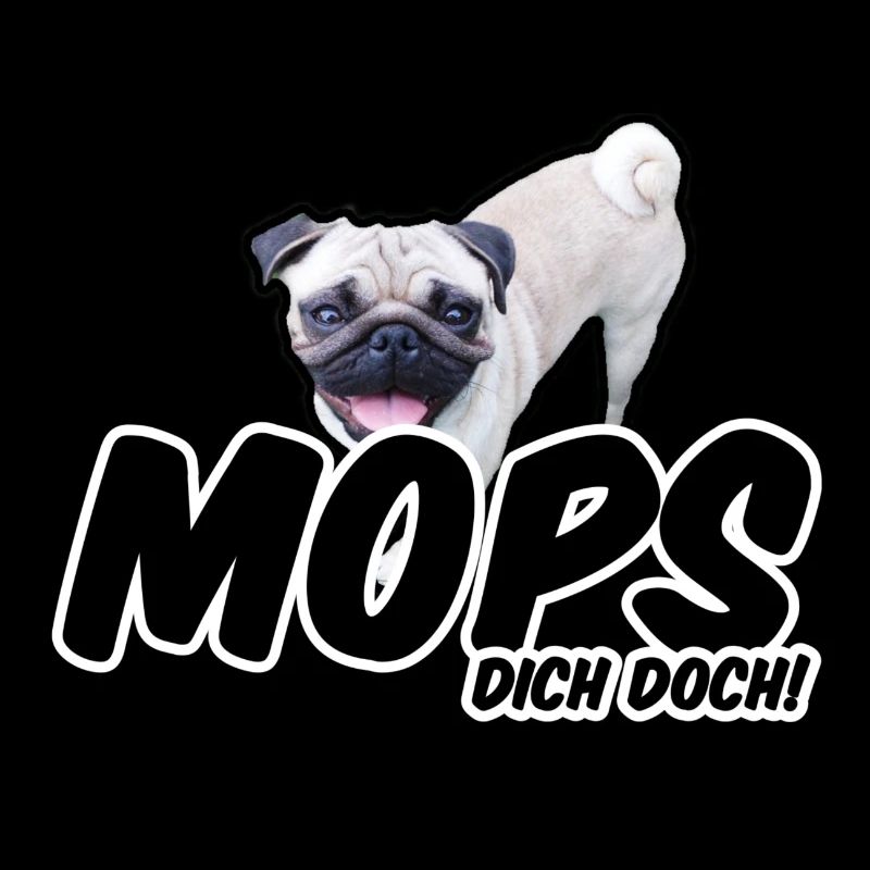 Mops Dich doch! Geschenk Hund Tier Haustier