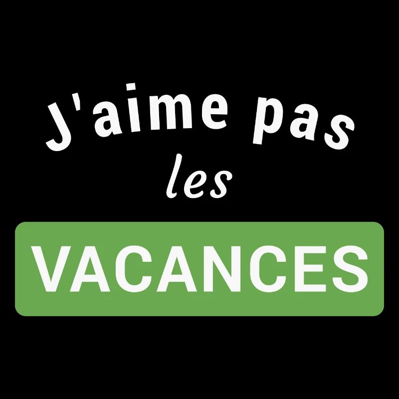 J'aime pas les vacances