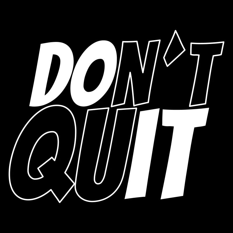 don't quit vs do it