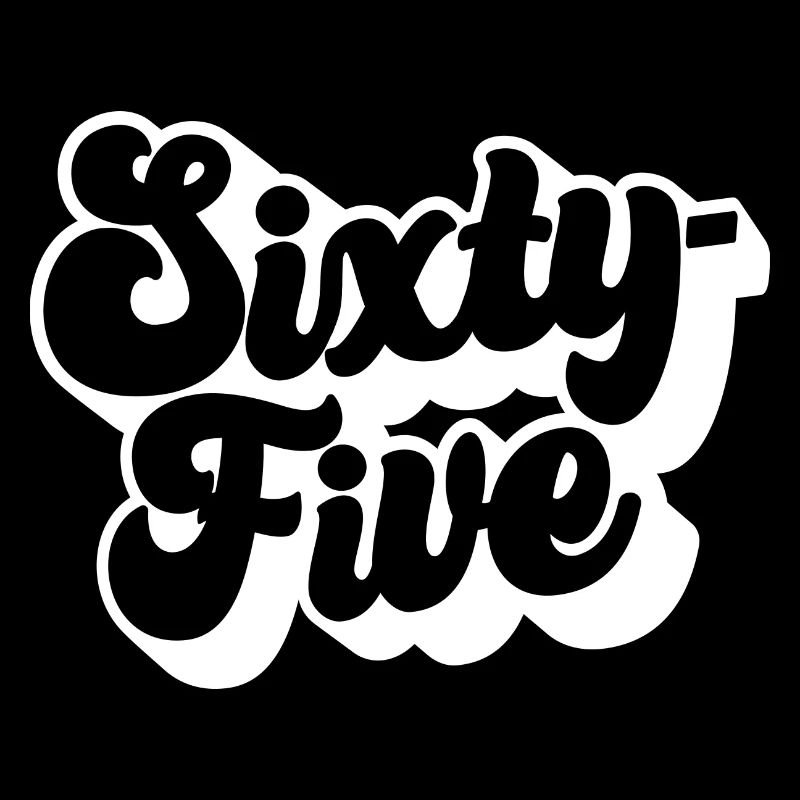 Sixty-five 65th Birthday Men Women 65 Years Old