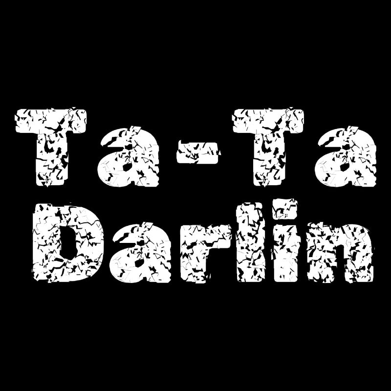 Ta Ta Darlin