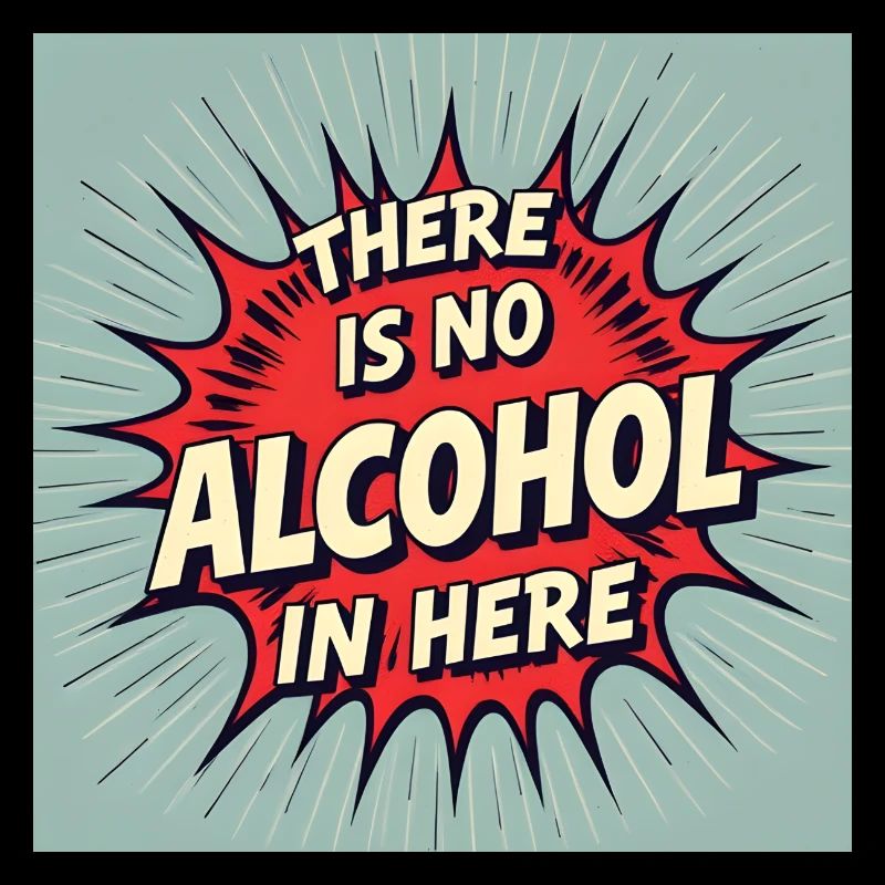 No Alcohol Here Pop Art Explosion