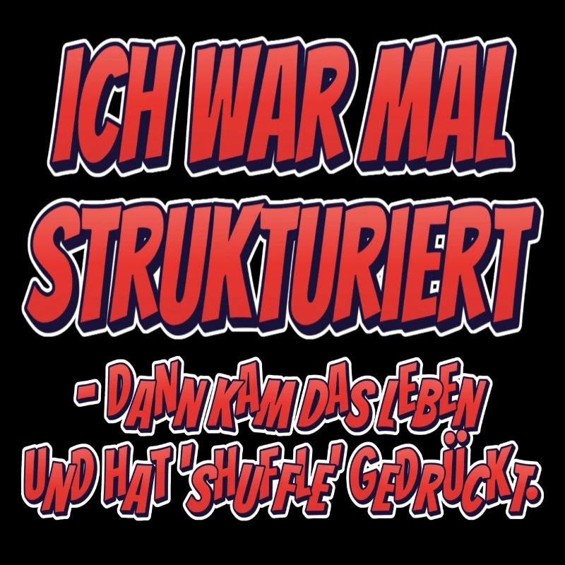 Ich war mal strukturiert…