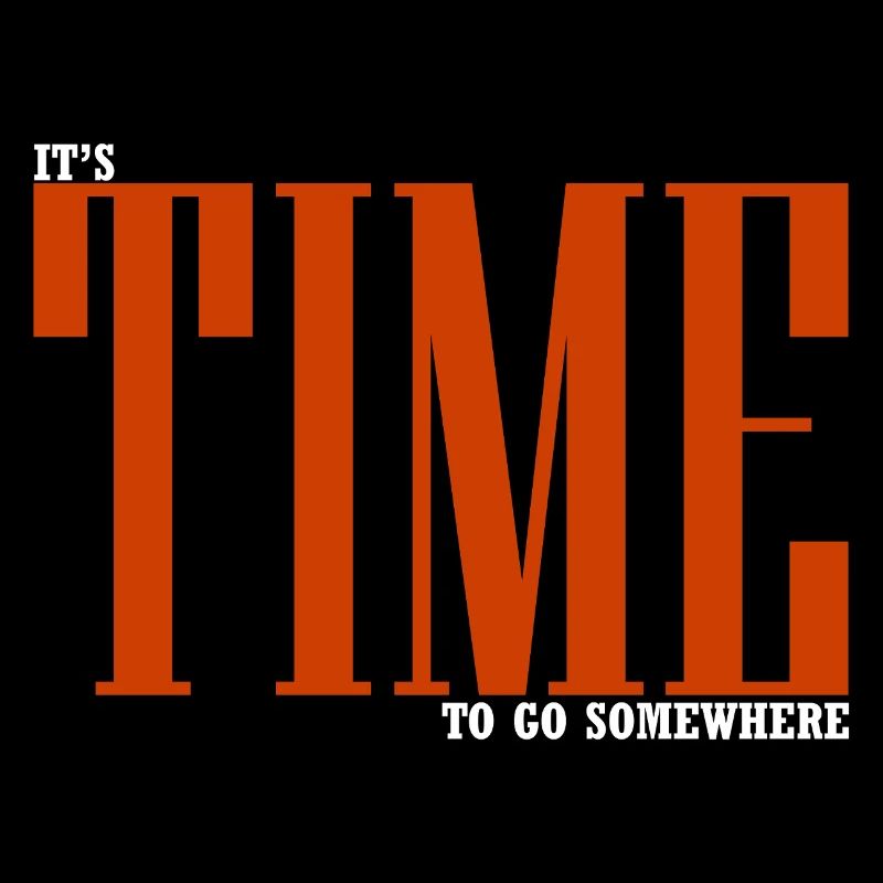 It's time to go somewhere