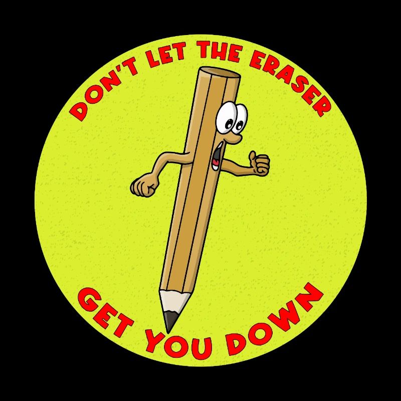 Don´t Let The Eraser Get You Down