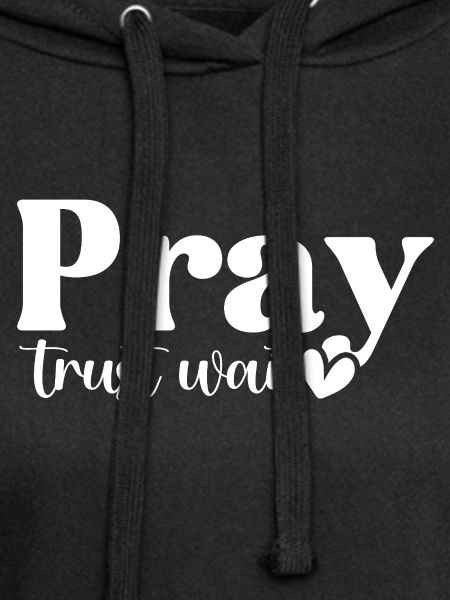 Pray Trust Wait