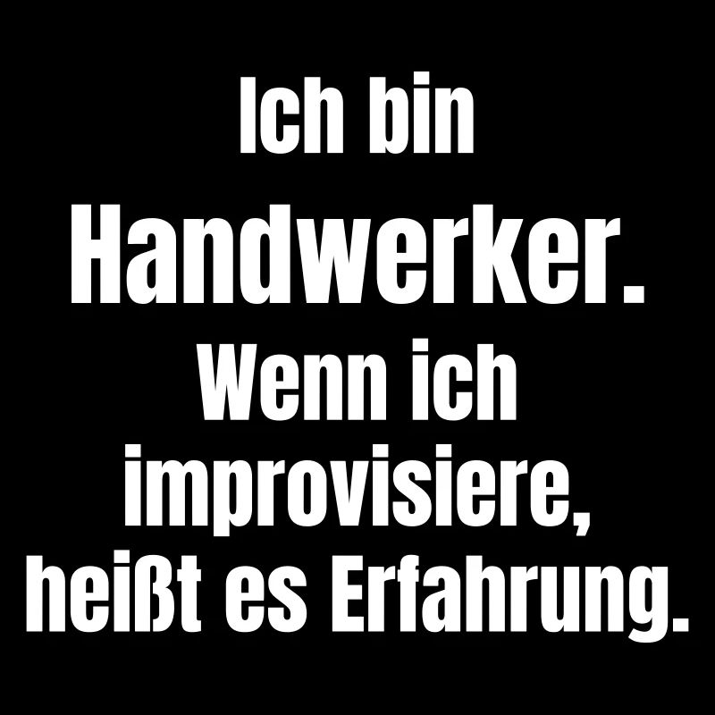 Ich bin Handwerker Spruch